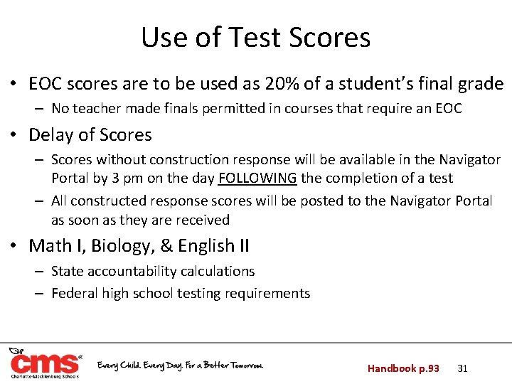 Use of Test Scores • EOC scores are to be used as 20% of Use of Test Scores • EOC scores are to be used as 20% of