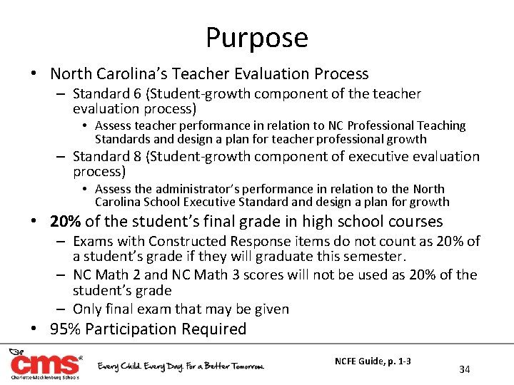 Purpose • North Carolina’s Teacher Evaluation Process – Standard 6 (Student-growth component of the Purpose • North Carolina’s Teacher Evaluation Process – Standard 6 (Student-growth component of the