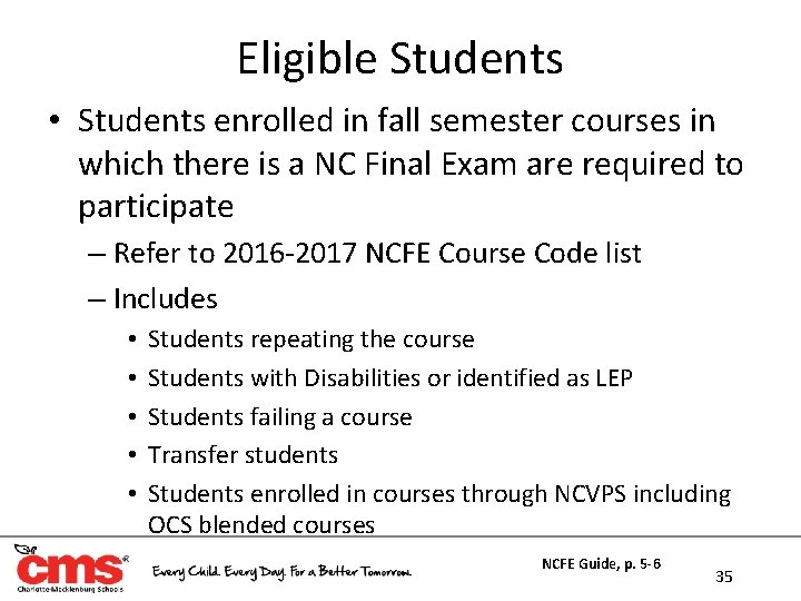 Eligible Students • Students enrolled in fall semester courses in which there is a Eligible Students • Students enrolled in fall semester courses in which there is a