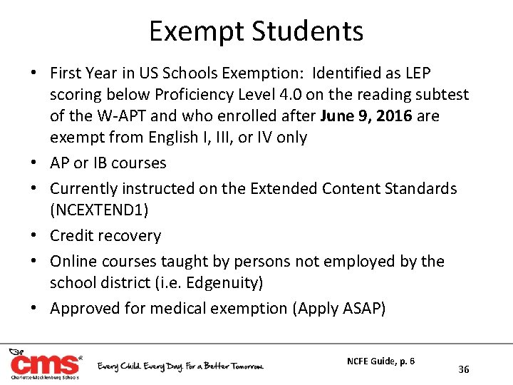 Exempt Students • First Year in US Schools Exemption: Identified as LEP scoring below Exempt Students • First Year in US Schools Exemption: Identified as LEP scoring below