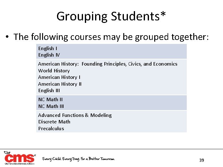 Grouping Students* • The following courses may be grouped together: English IV American History: Grouping Students* • The following courses may be grouped together: English IV American History: