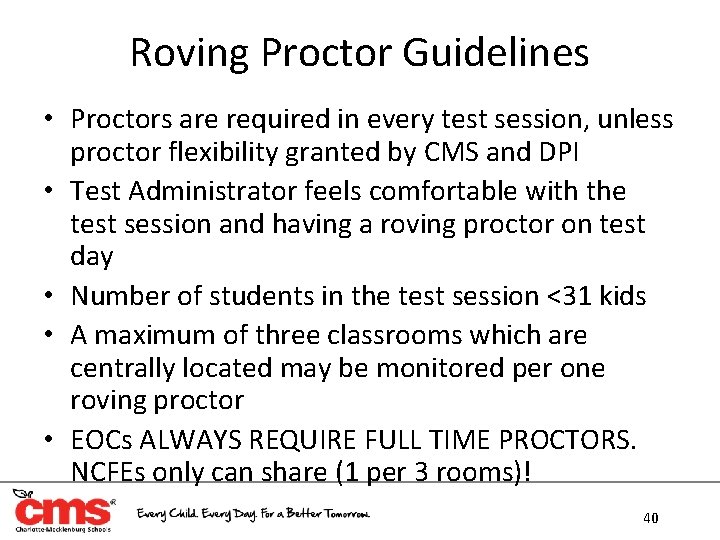 Roving Proctor Guidelines • Proctors are required in every test session, unless proctor flexibility Roving Proctor Guidelines • Proctors are required in every test session, unless proctor flexibility