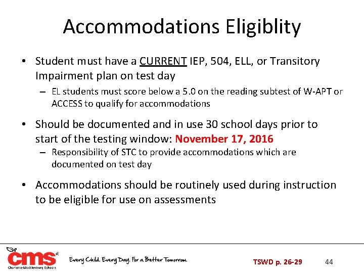 Accommodations Eligiblity • Student must have a CURRENT IEP, 504, ELL, or Transitory Impairment Accommodations Eligiblity • Student must have a CURRENT IEP, 504, ELL, or Transitory Impairment