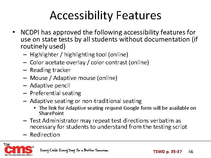 Accessibility Features • NCDPI has approved the following accessibility features for use on state Accessibility Features • NCDPI has approved the following accessibility features for use on state