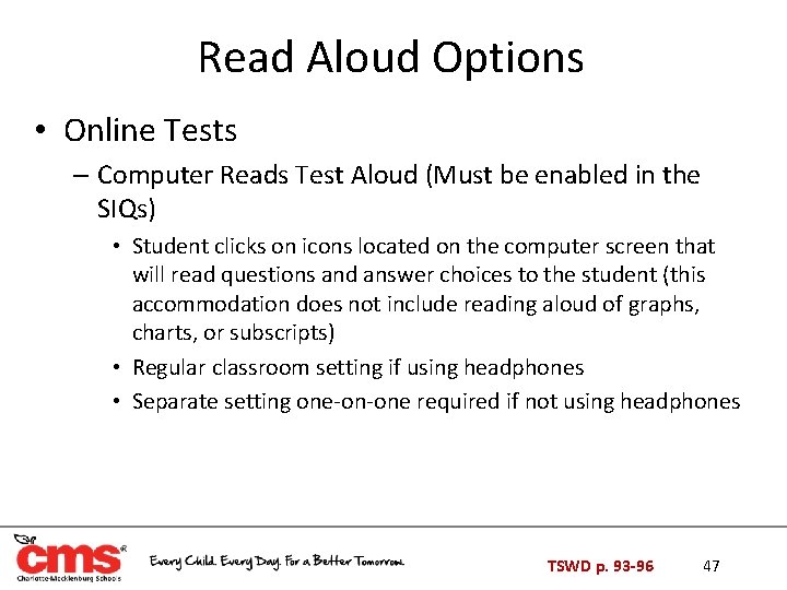Read Aloud Options • Online Tests – Computer Reads Test Aloud (Must be enabled Read Aloud Options • Online Tests – Computer Reads Test Aloud (Must be enabled