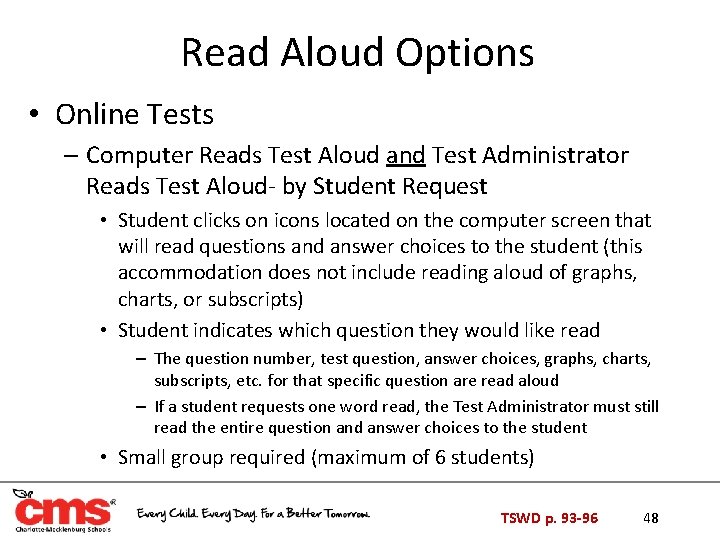 Read Aloud Options • Online Tests – Computer Reads Test Aloud and Test Administrator Read Aloud Options • Online Tests – Computer Reads Test Aloud and Test Administrator