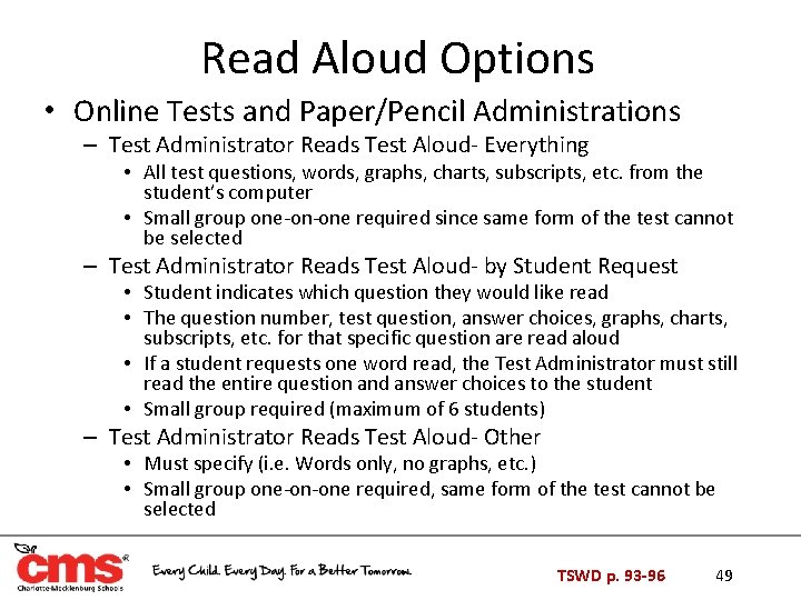Read Aloud Options • Online Tests and Paper/Pencil Administrations – Test Administrator Reads Test Read Aloud Options • Online Tests and Paper/Pencil Administrations – Test Administrator Reads Test
