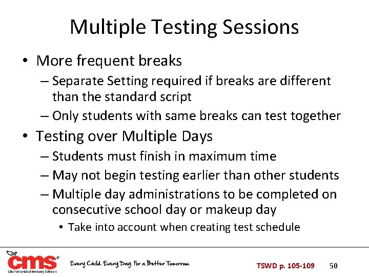 Multiple Testing Sessions • More frequent breaks – Separate Setting required if breaks are Multiple Testing Sessions • More frequent breaks – Separate Setting required if breaks are