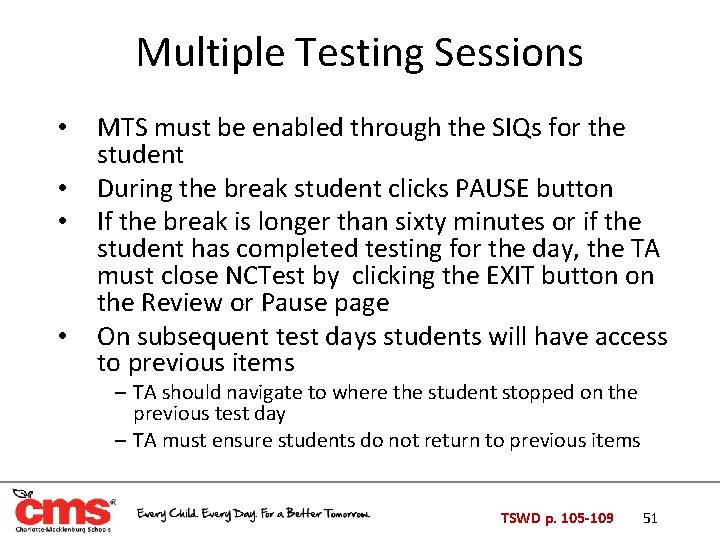 Multiple Testing Sessions • • MTS must be enabled through the SIQs for the Multiple Testing Sessions • • MTS must be enabled through the SIQs for the