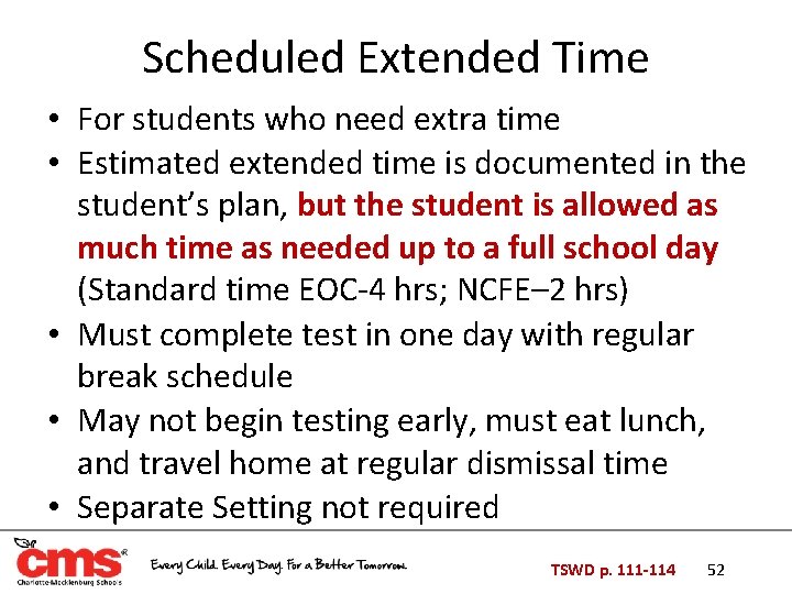 Scheduled Extended Time • For students who need extra time • Estimated extended time Scheduled Extended Time • For students who need extra time • Estimated extended time
