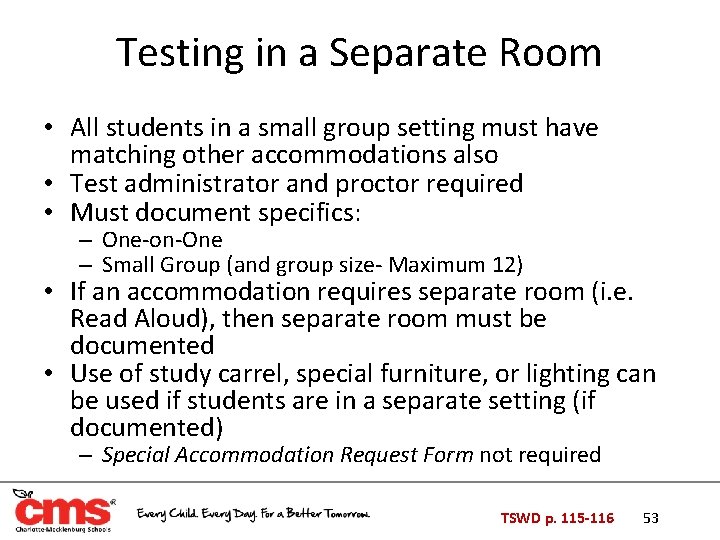 Testing in a Separate Room • All students in a small group setting must Testing in a Separate Room • All students in a small group setting must
