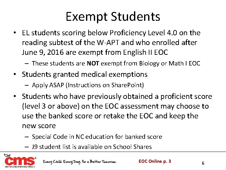 Exempt Students • EL students scoring below Proficiency Level 4. 0 on the reading Exempt Students • EL students scoring below Proficiency Level 4. 0 on the reading