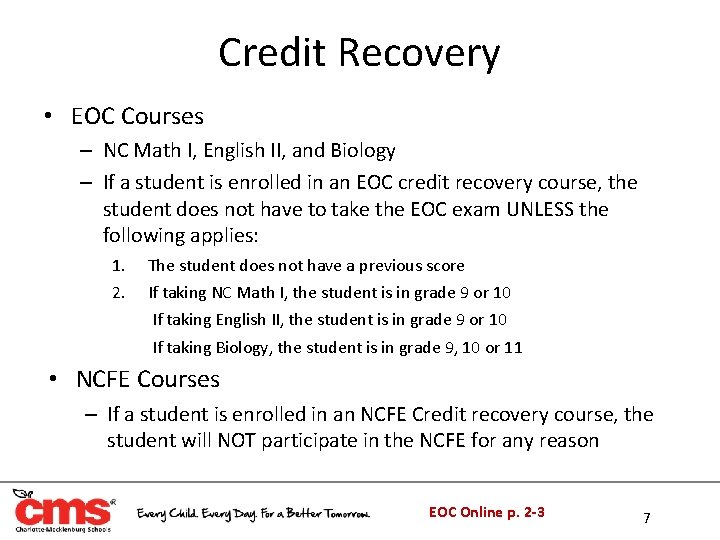 Credit Recovery • EOC Courses – NC Math I, English II, and Biology – Credit Recovery • EOC Courses – NC Math I, English II, and Biology –