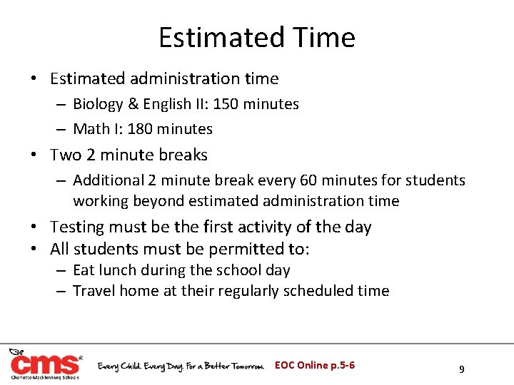 Estimated Time • Estimated administration time – Biology & English II: 150 minutes – Estimated Time • Estimated administration time – Biology & English II: 150 minutes –