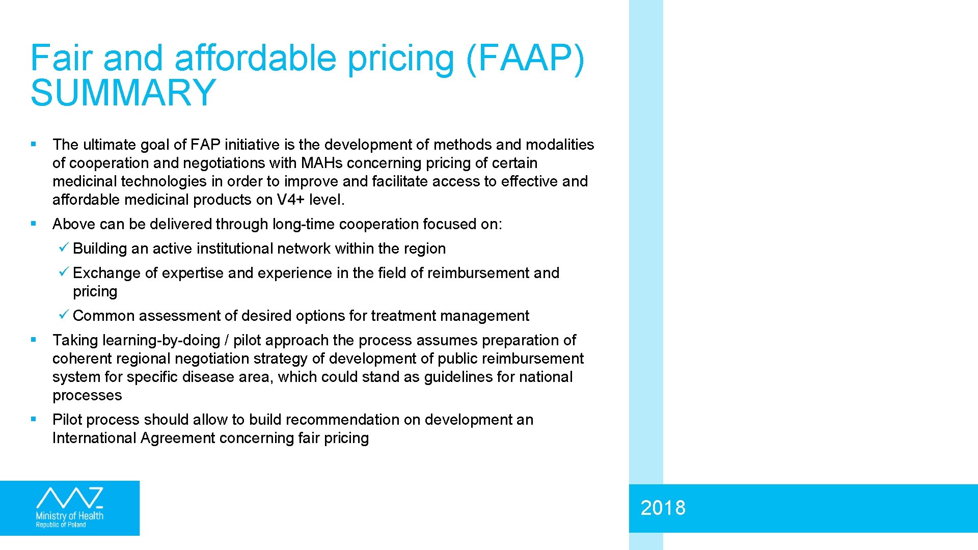 Fair and affordable pricing (FAAP) SUMMARY § The ultimate goal of FAP initiative is