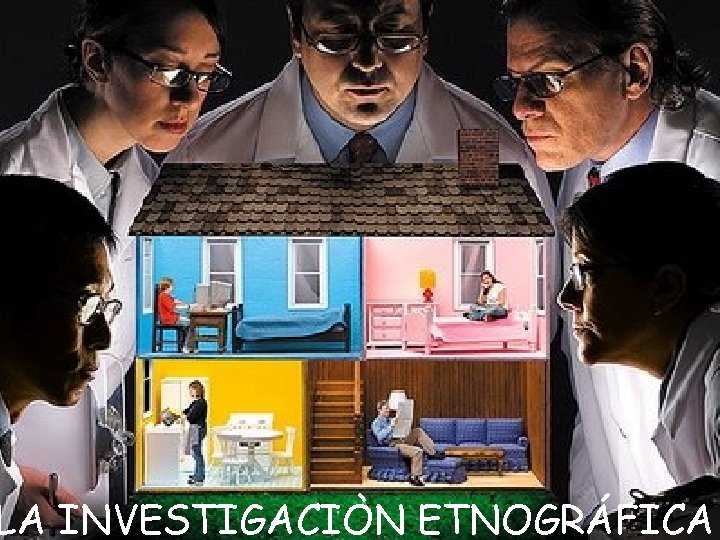 LA INVESTIGACIÒN ETNOGRÁFICA 