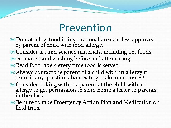 Prevention Do not allow food in instructional areas unless approved by parent of child