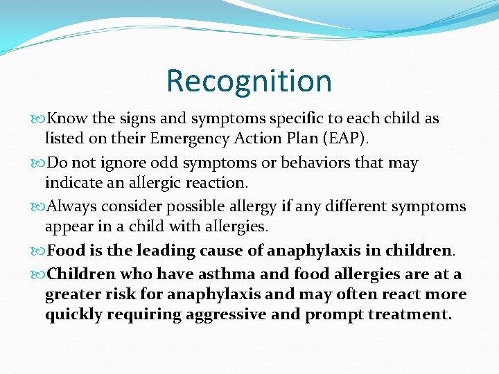 Recognition Know the signs and symptoms specific to each child as listed on their