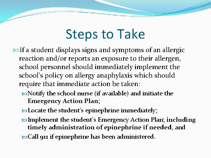 Steps to Take If a student displays signs and symptoms of an allergic reaction