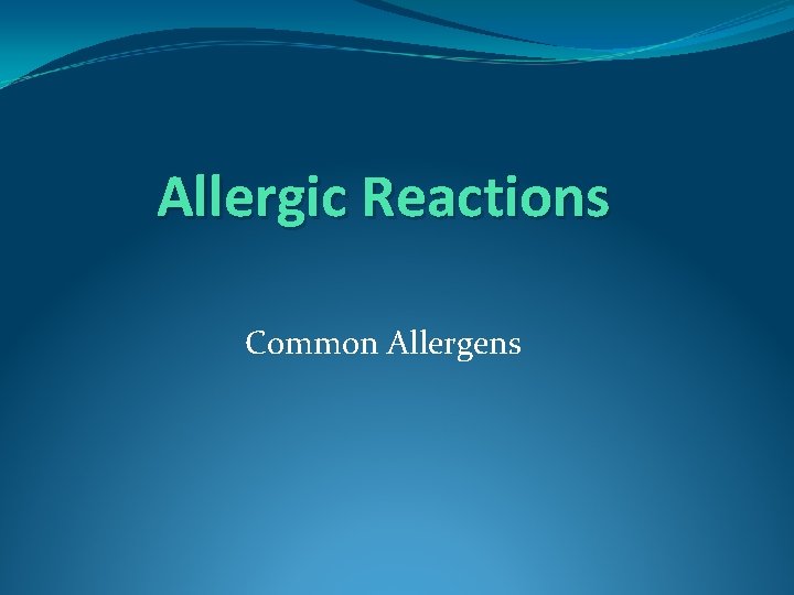 Allergic Reactions Common Allergens 