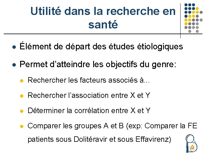 Utilité dans la recherche en santé l Élément de départ des études étiologiques l