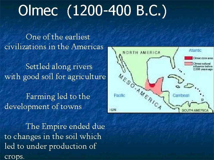 Olmec (1200 -400 B. C. ) One of the earliest civilizations in the Americas