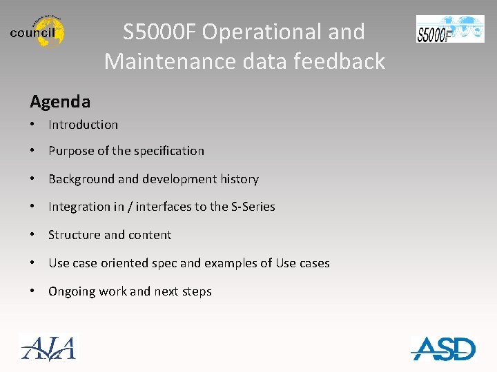 S 5000 F Operational and Maintenance data feedback Agenda • Introduction • Purpose of