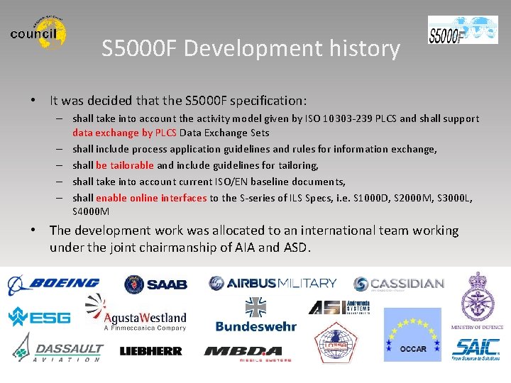 S 5000 F Development history • It was decided that the S 5000 F