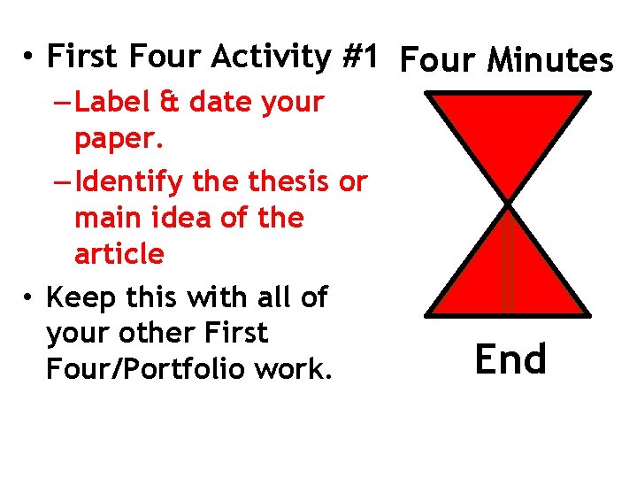  • First Four Activity #1 Four Minutes – Label & date your paper.