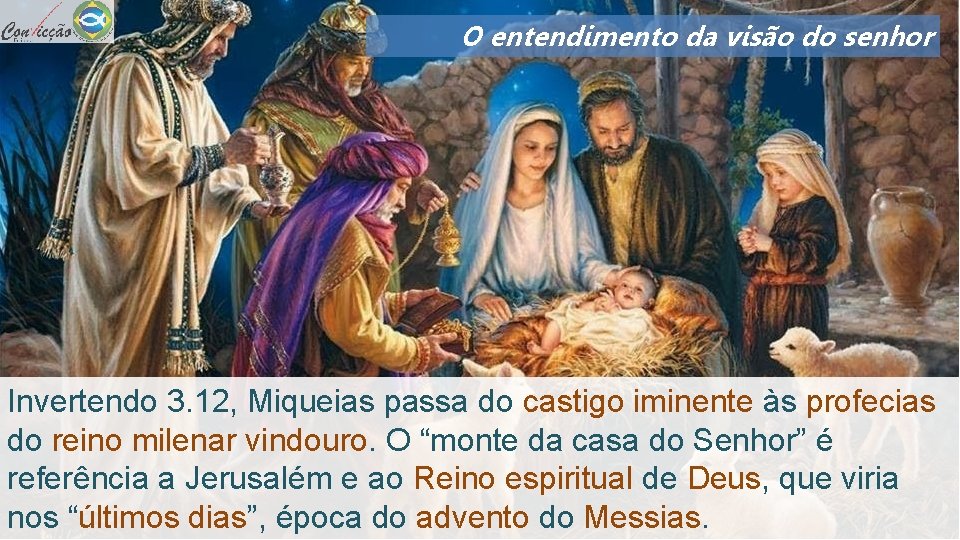 O entendimento da visão do senhor Invertendo 3. 12, Miqueias passa do castigo iminente O entendimento da visão do senhor Invertendo 3. 12, Miqueias passa do castigo iminente
