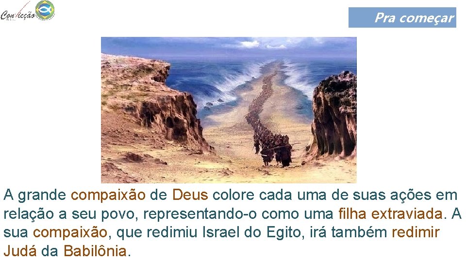 Pra começar A grande compaixão de Deus colore cada uma de suas ações em Pra começar A grande compaixão de Deus colore cada uma de suas ações em
