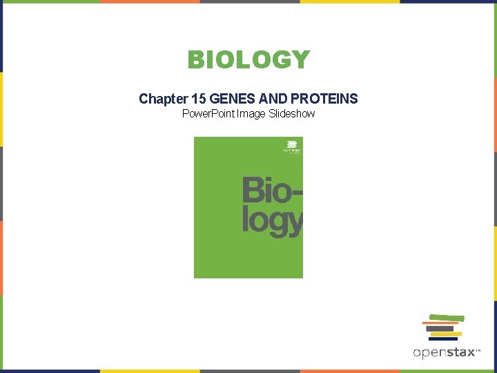 BIOLOGY Chapter 15 GENES AND PROTEINS Power Point
