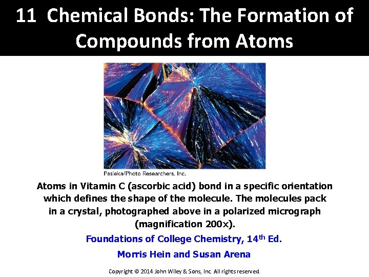 11 Chemical Bonds: The Formation of Compounds from Atoms in Vitamin C (ascorbic acid)