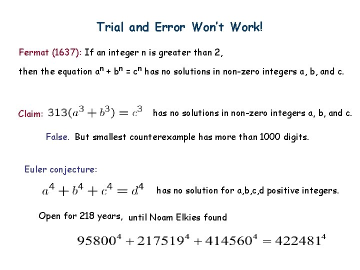 Trial and Error Won’t Work! Fermat (1637): If an integer n is greater than