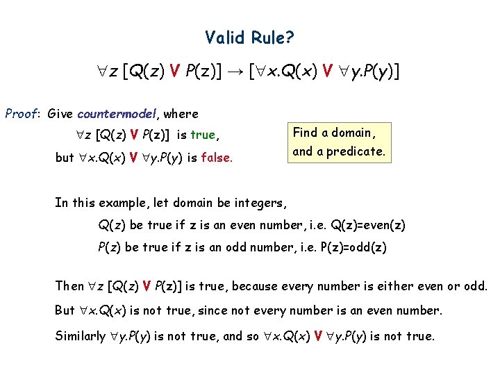 Valid Rule? z [Q(z) V P(z)] → [ x. Q(x) V y. P(y)] Proof: