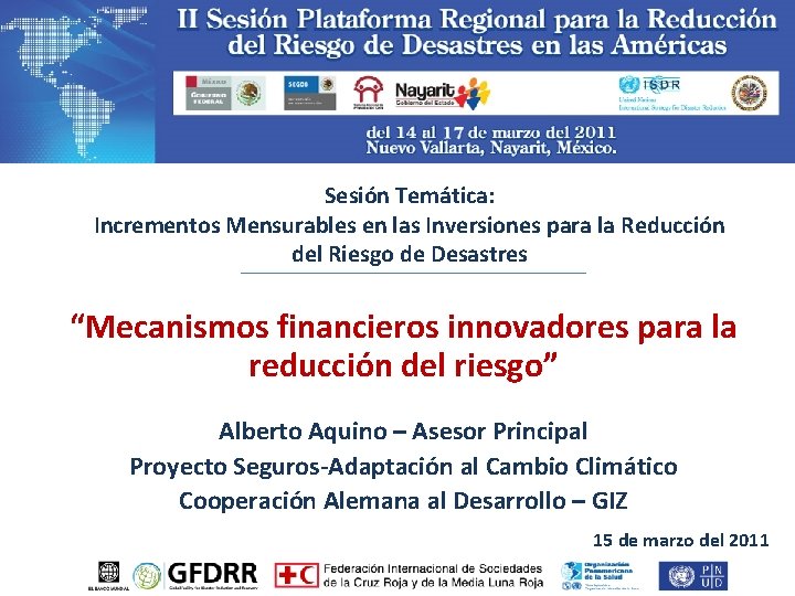 Sesión Temática: Incrementos Mensurables en las Inversiones para la Reducción del Riesgo de Desastres