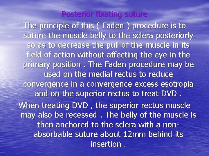 Posterior fixating suture The principle of this ( Faden ) procedure is to suture