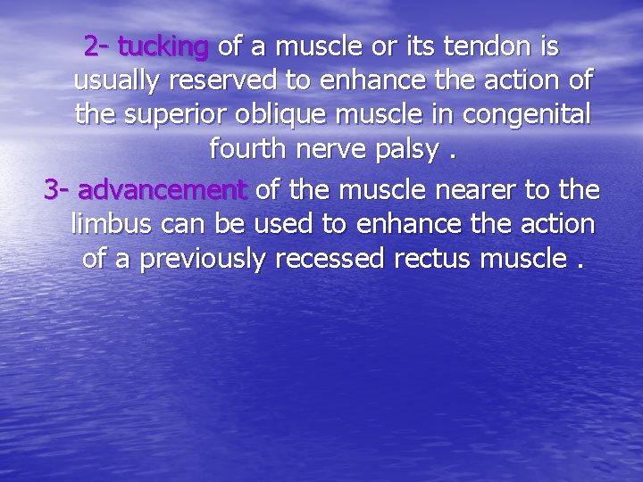 2 - tucking of a muscle or its tendon is usually reserved to enhance