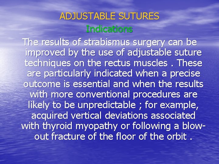 ADJUSTABLE SUTURES Indications The results of strabismus surgery can be improved by the use