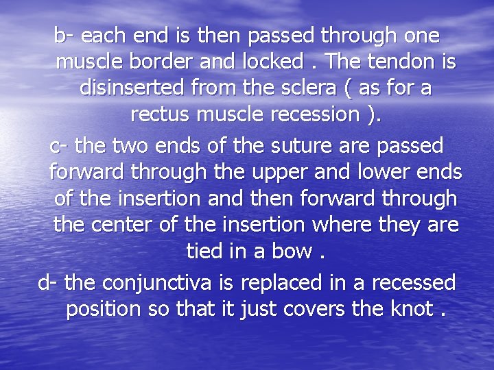 b- each end is then passed through one muscle border and locked. The tendon