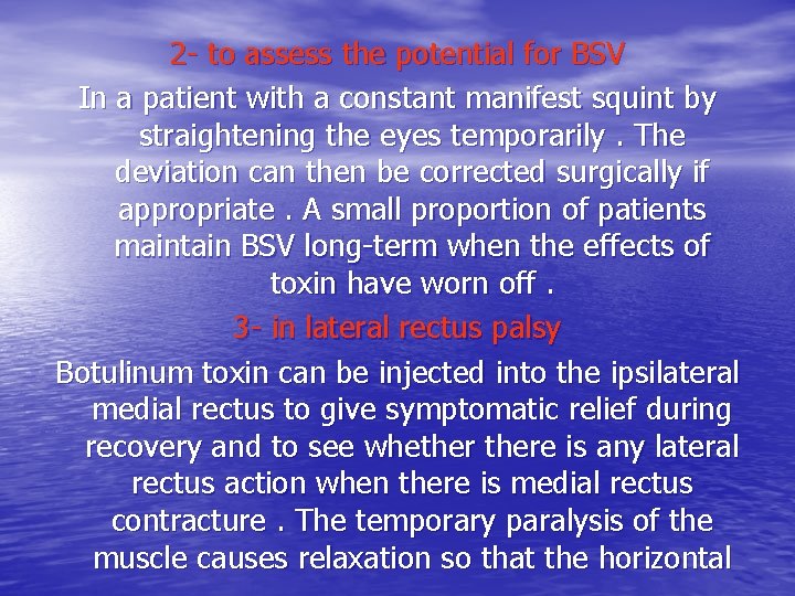 2 - to assess the potential for BSV In a patient with a constant