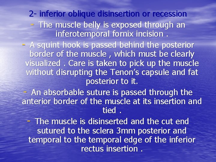 2 - inferior oblique disinsertion or recession - The muscle belly is exposed through