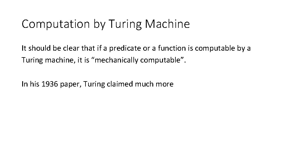 Computation by Turing Machine It should be clear that if a predicate or a Computation by Turing Machine It should be clear that if a predicate or a