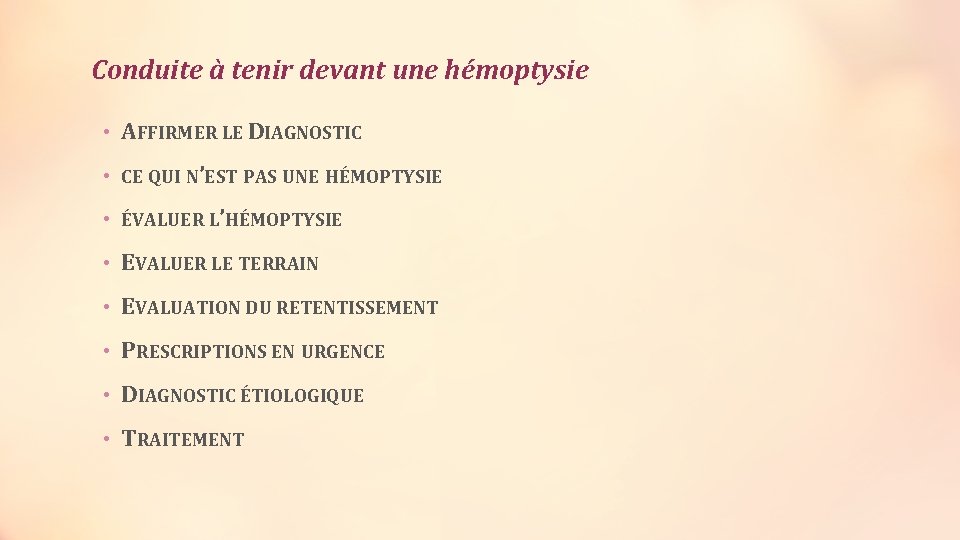 Conduite à tenir devant une hémoptysie • AFFIRMER LE DIAGNOSTIC • CE QUI N’EST