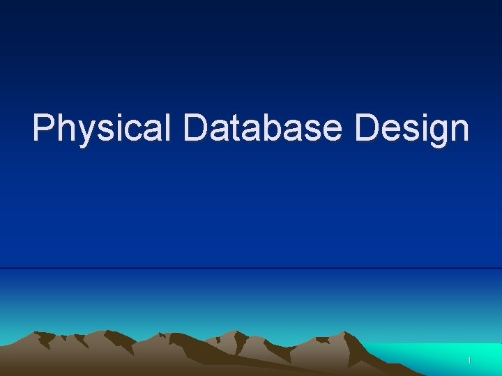 Physical Database Design 1 