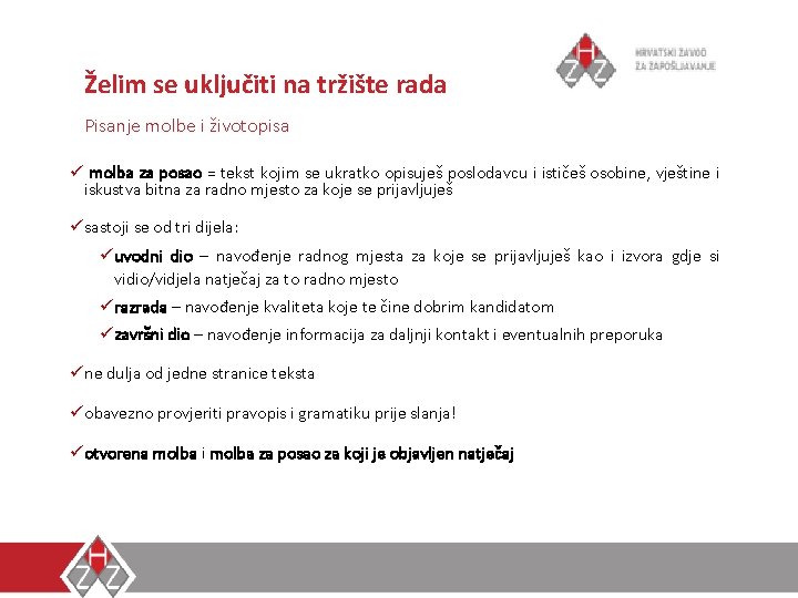 Želim se uključiti na tržište rada Pisanje molbe i životopisa ü molba za posao Želim se uključiti na tržište rada Pisanje molbe i životopisa ü molba za posao