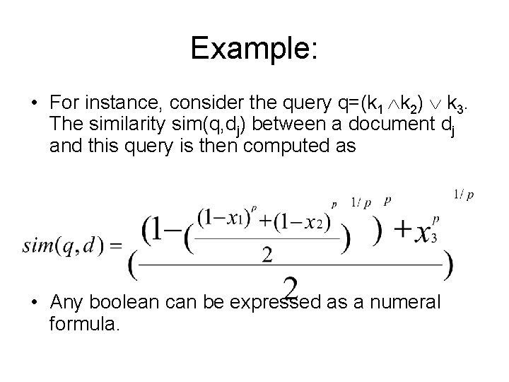 Example: • For instance, consider the query q=(k 1 k 2) k 3. The