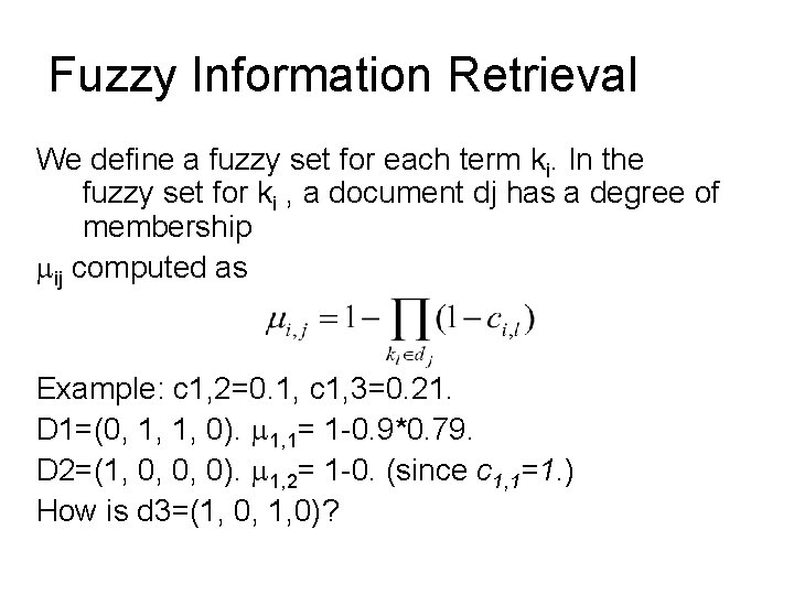 Fuzzy Information Retrieval We define a fuzzy set for each term ki. In the
