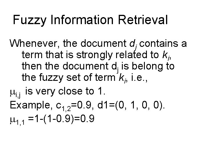 Fuzzy Information Retrieval Whenever, the document dj contains a term that is strongly related