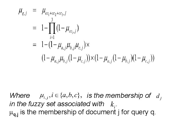 Where is the membership of in the fuzzy set associated with. q, j is
